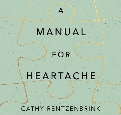 A Manual for Heartache - Cathy Rentzenbrink
