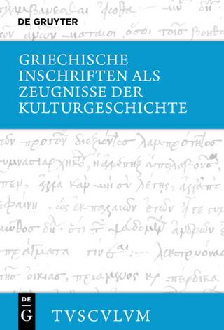 Griechische Inschriften als Zeugnisse der Kulturgeschichte