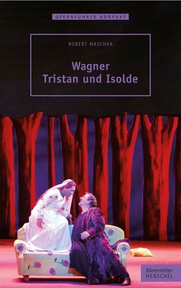 Wagner &ndash; Tristan und Isolde - Robert Maschka
