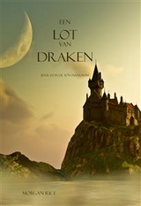 Een Lot Van Draken (Boek #3 In De Tovenaarsring) - Morgan Rice