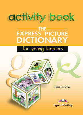 The Express Picture Dictionary for Young Learners - Elizabeth Gray