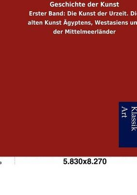 Geschichte der Kunst - Karl Woermann