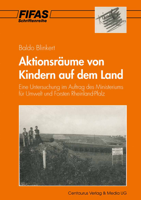 Aktionsr&auml;ume von Kindern auf dem Land - Baldo Blinkert, Christian Achnitz, Katja Schwab, J&uuml;rgen Spiegel, Lothar Zischke