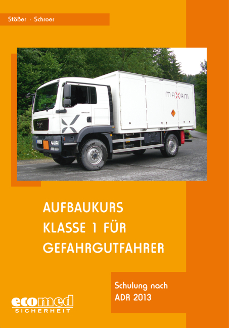 Aufbaukurs Klasse 1 f&uuml;r Gefahrgutfahrer - Erwin St&ouml;&szlig;er, J&uuml;rgen Schroer