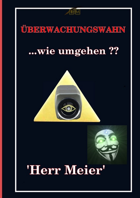 &Uuml;berwachungswahn - Herr Meier
