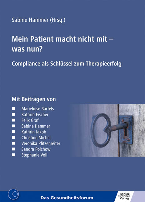 Mein Patient macht nicht mit - was nun? - Felix Graf, Sandra Polchow, Kathrin Jakob, Kathrin Fischer, Marieluise Bartels, Stephanie Voll, Christine Michel, Veronika Pfitzenreiter, Sabine Hammer