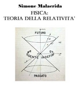 Fisica: teoria della relativit&agrave; - Simone Malacrida