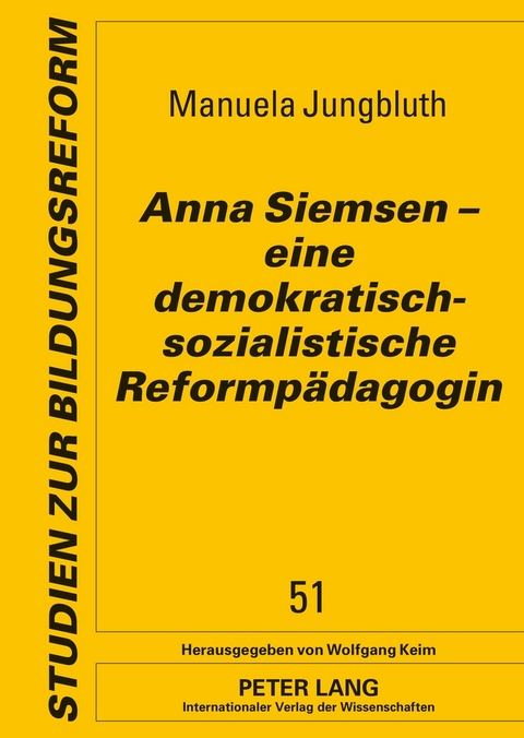 Anna Siemsen &ndash; eine demokratisch-sozialistische Reformp&auml;dagogin - Manuela Jungbluth