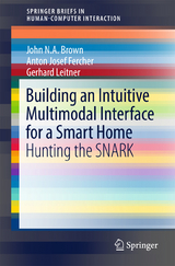 Building an Intuitive Multimodal Interface for a Smart Home - John N.A Brown, Anton Josef Fercher, Gerhard Leitner