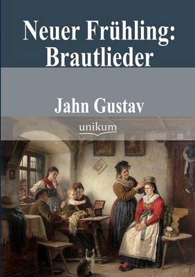 Neuer Frühling: Brautlieder