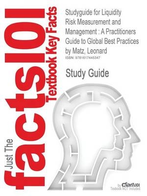 Studyguide for Liquidity Risk Measurement and Management -  Cram101 Textbook Reviews