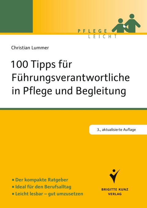 100 Tipps f&uuml;r F&uuml;hrungsverantwortliche in Pflege und Begleitung - Christian Lummer