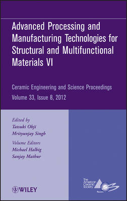 Advanced Processing and Manufacturing Technologies for Structural and Multifunctional Materials VI, Ceramic Engineering and ScienceProceedings,V33,Is8 - T Ohji