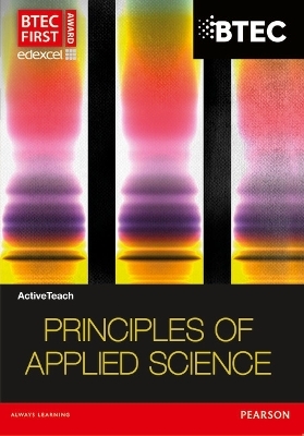BTEC First in Applied Science ActiveTeach Principles of Applied Science CDROM