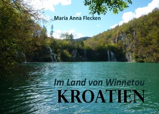 Kroatien Im Land von Winnetou