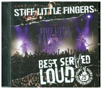 Best Served Loud, 1 Audio-CD -  Stiff Little Fingers