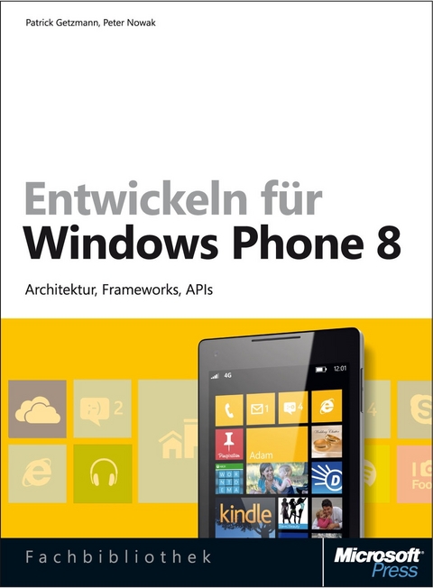 Entwickeln f&uuml;r Windows Phone 8 - Patrick Getzmann, Peter Nowak