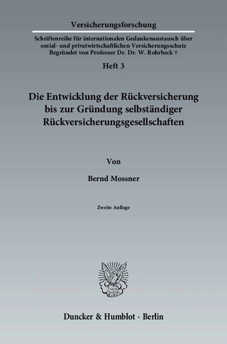 Die Entwicklung der Rückversicherung bis zur Gründung selbständiger Rückversicherungsgesellschaften.