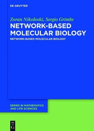 Network-based Molecular Biology - Zoran Nikoloski, Sergio Grimbs
