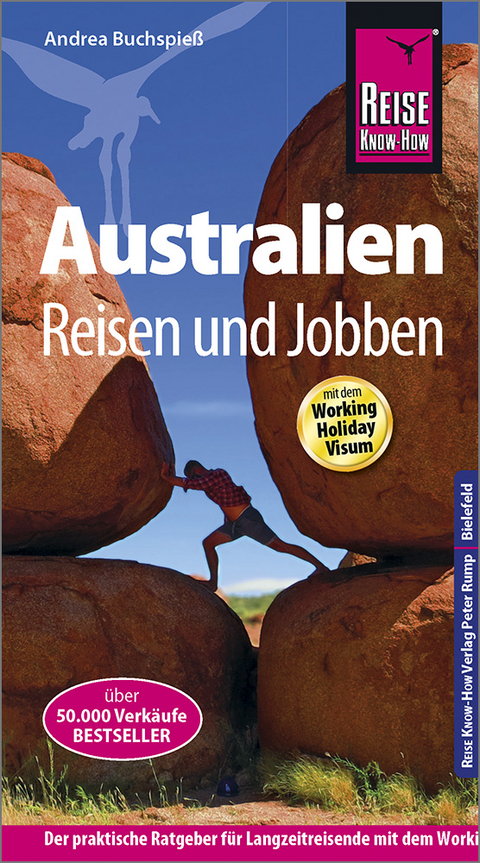 Reise Know-How Reisef&uuml;hrer Australien - Reisen und Jobben mit dem Working Holiday Visum - Andrea Buchspie&szlig;