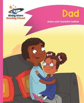 Reading Planet - Dad - Pink A: Comet Street Kids - Adam Guillain, Charlotte Guillain