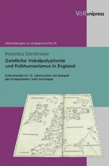 Geistliche Vokalpolyphonie und Fr&uuml;hhumanismus in England - Rebekka Sandmeier