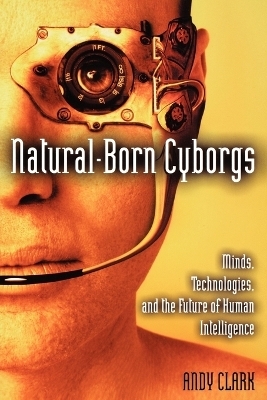 Natural-Born Cyborgs - Andy Clark