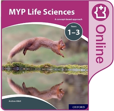 MYP Life Sciences: a Concept Based Approach: Online Student Book - Andrew Allott
