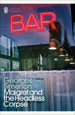 Maigret and the Headless Corpse - Georges Simenon