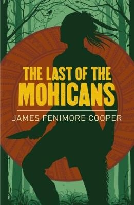 The Last of the Mohicans - James Fenimore Cooper