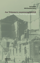 Aus Tr&uuml;mmern zusammengew&uuml;rfelt - Ilse Gerhardt, Edith Darnhofer-Dem&aacute;r