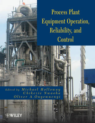 Process Plant Equipment – Operation, Control, and Reliability