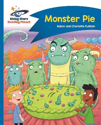 Reading Planet - Monster Pie - Blue: Comet Street Kids - Adam Guillain, Charlotte Guillain