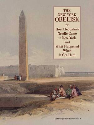The New York Obelisk, or How Cleopatra's Needle Came to New York