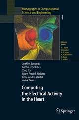 Computing the Electrical Activity in the Heart - Joakim Sundnes, Glenn Terje Lines, Xing Cai, Bj&oslash;rn Frederik Nielsen, Kent-Andre Mardal, Aslak Tveito