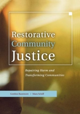 Restorative Community Justice - Gordon Bazemore, Mara Schiff