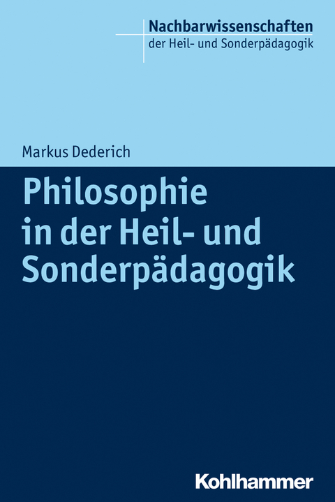 Philosophie in der Heil- und Sonderp&auml;dagogik - Markus Dederich