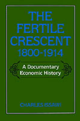 The Fertile Crescent, 1800-1914 - Charles Issawi