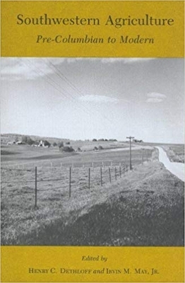 Southwestern Agriculture - Henry C. Dethloff, Irvin M. May