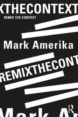 remixthecontext - Mark Amerika