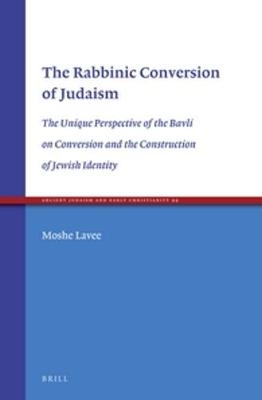 The Rabbinic Conversion of Judaism - Moshe Lavee