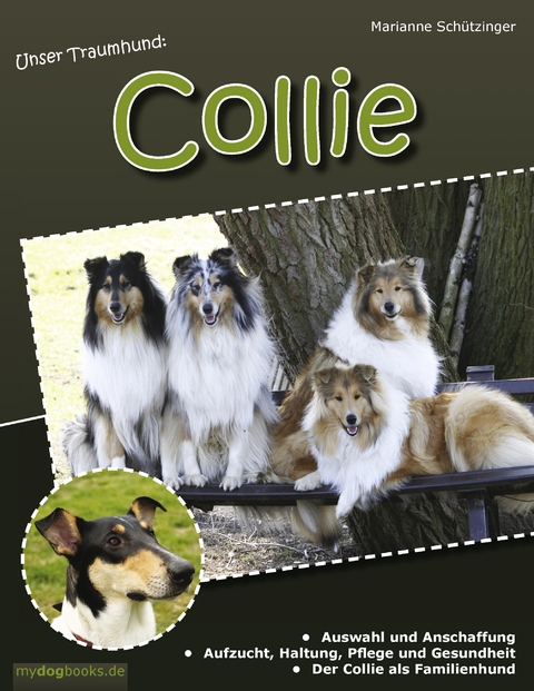 Unser Traumhund: Collie - Marianne Sch&uuml;tzinger