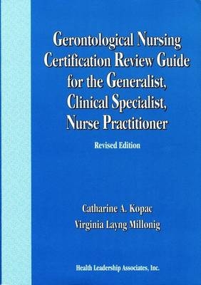 Gerontological Nursing Certification Review Guide for the Generalist, Clinical Specialist, Nurse Practitioner