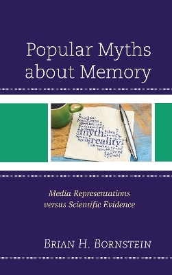 Popular Myths about Memory -  Brian  H.  Bornstein