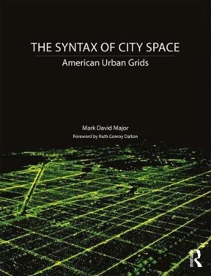 The Syntax of City Space - Mark David Major