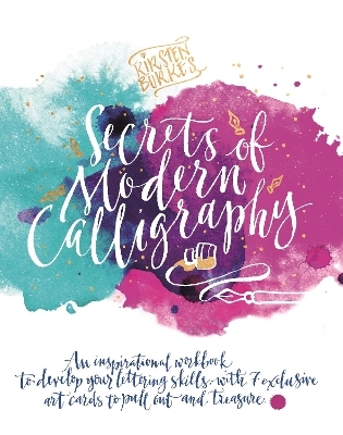 Kirsten Burke's Secrets of Modern Calligraphy - Kirsten Burke
