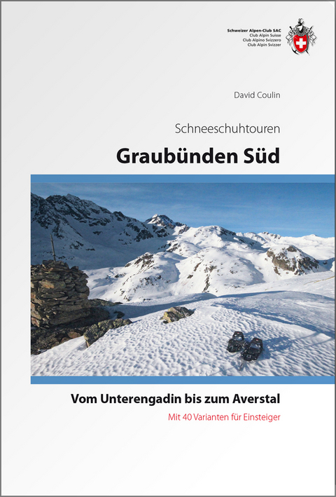 Graub&uuml;nden S&uuml;d Schneeschuhtouren-F&uuml;hrer - David Coulin