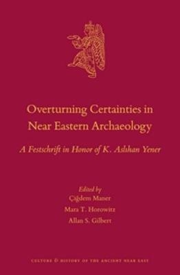 Overturning Certainties in Near Eastern Archaeology - 
