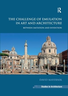 The Challenge of Emulation in Art and Architecture - David Mayernik