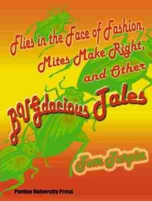 Flies in the Face of Fashion, Mites Make Right and Other Bugdacious Tales - Tom Turpin